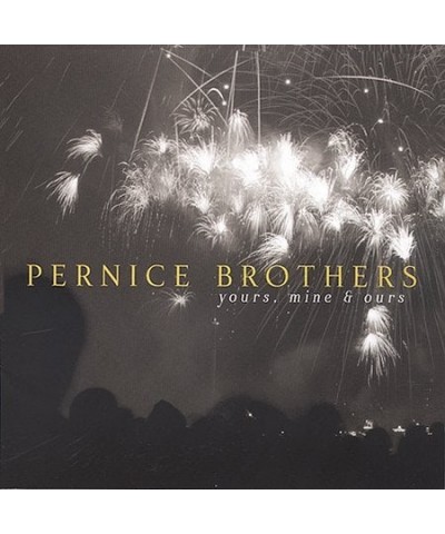 Pernice Brothers YOURS MINE & OURS CD $4.20 CD