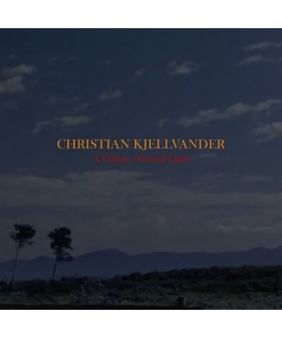 Christian Kjellvander VILLAGE: NATURAL LIGHT CD $8.55 CD